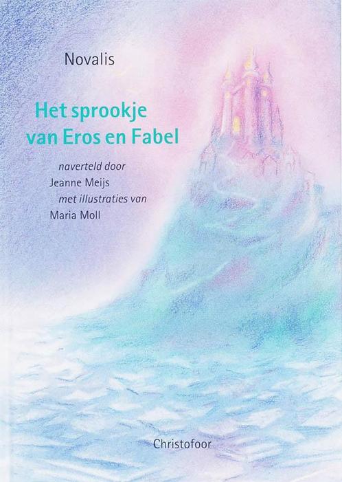 Het sprookje van Eros en Fabel 9789062388455 Novalis, Boeken, Kinderboeken | Kleuters, Zo goed als nieuw, Verzenden