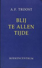 Blij Te Allen Tijde 9789023915683 A.F. Troost, Boeken, Gelezen, A.F. Troost, Verzenden