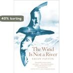Wind is Not a River 9781447242222 Brian Payton, Boeken, Verzenden, Gelezen, Brian Payton