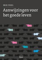 Aanwijzingen voor het goede leven 9789089533364 Erik Pool, Verzenden, Zo goed als nieuw, Erik Pool