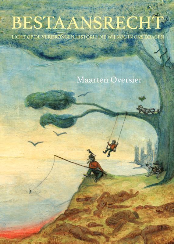 Bestaansrecht 9789493191709 Maarten Oversier, Boeken, Literatuur, Zo goed als nieuw, Verzenden
