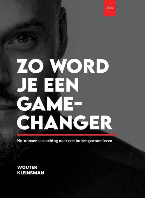 Zo word je een GAMECHANGER 9789083089942 Wouter Kleinsman, Boeken, Economie, Management en Marketing, Zo goed als nieuw, Verzenden