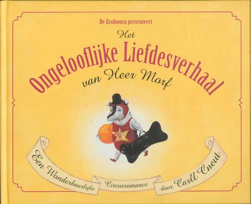 Het ongelooflijke liefdesverhaal van Heer Morf 9789058381415, Boeken, Prentenboeken en Plaatjesalbums, Zo goed als nieuw, Verzenden