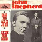 vinyl single 7 inch - John Shepherd - Elke Dag Als Ik Je..., Cd's en Dvd's, Vinyl Singles, Verzenden, Zo goed als nieuw
