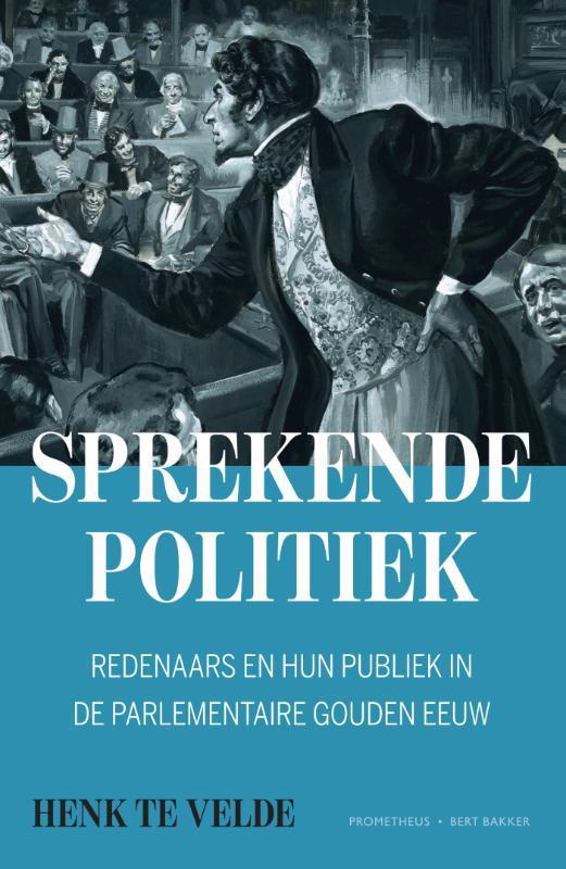 Sprekende politiek 9789035143999 Henk te Velde, Boeken, Geschiedenis | Wereld, Zo goed als nieuw, Verzenden