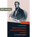 Kleine geschiedenis van de gereformeerde gezindte / Studium, Boeken, Verzenden, Gelezen, M. Golverdingen