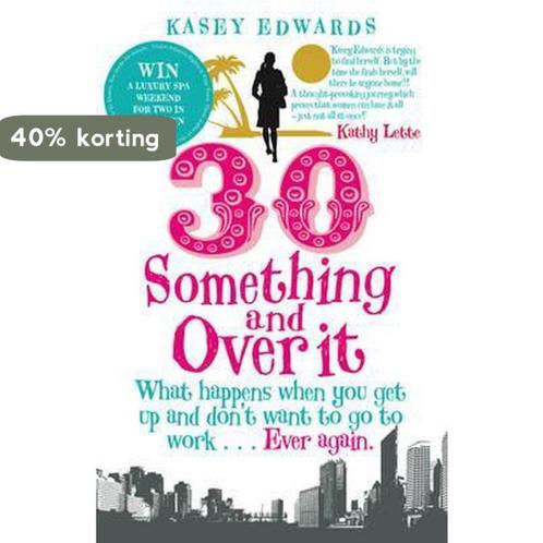 30-Something and Over It 9781845964467 Kasey Edwards, Boeken, Overige Boeken, Gelezen, Verzenden
