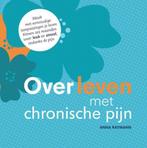 Overleven met chronische pijn 9789082170368 Anna Raymann, Verzenden, Zo goed als nieuw, Anna Raymann