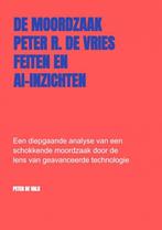 De Moordzaak Peter R. de Vries – Feiten en AI-Inzichten, Verzenden, Gelezen, Peter de Valk