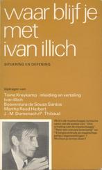 Waar blijf je met Ivan Illich 9789029302364, Boeken, Verzenden, Gelezen