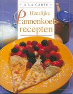 A La Carte Pannenkoekrecepten 9789037428667, Boeken, Kookboeken, Gelezen, Onbekend, Verzenden