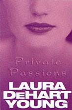 Private Passions 9781562802158 Laura Dehart Young, Boeken, Overige Boeken, Laura Dehart Young, Gelezen, Verzenden