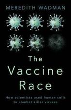 The Vaccine Race 9780857522733 Meredith Wadman, Verzenden, Gelezen, Meredith Wadman