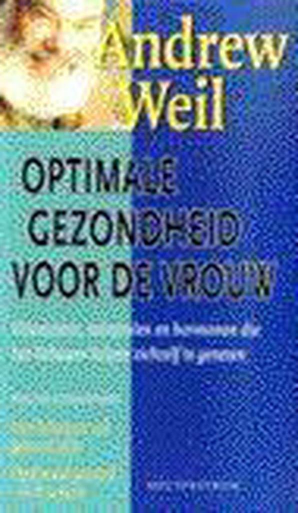 Optimale gezondheid voor de vrouw 9789027465511 A. Weil, Boeken, Gezondheid, Dieet en Voeding, Gelezen, Verzenden