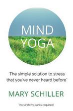 Mind Yoga 9780692709450 Mary Schiller, Boeken, Verzenden, Gelezen, Mary Schiller