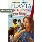 Flavia En De Piraten Van Pompei 9789024538744 C. Lawrence, Boeken, Kinderboeken | Jeugd | 10 tot 12 jaar, Verzenden, Gelezen, C. Lawrence