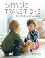 Simple transitions for infants and toddlers by Karen Miller, Verzenden, Gelezen, Karen Miller