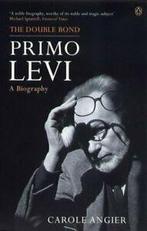 The double bond: Primo Levi : a biography by Carole Angier, Gelezen, Carole Angier, Verzenden
