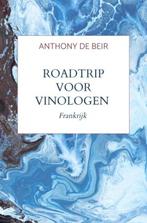 9789464922592 Roadtrip voor Vinologen Anthony De Beir, Boeken, Verzenden, Nieuw, Anthony De Beir