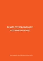 Denken over technologie gezondheid en zorg 9789463010405, Zo goed als nieuw