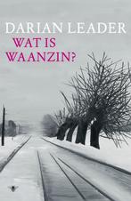 Wat is waanzin? 9789023472025 Darian Leader, Verzenden, Gelezen, Darian Leader