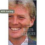 Willem Alexander Prins Van Oranje 9789055460724 J.G. Kikkert, Verzenden, Gelezen, J.G. Kikkert