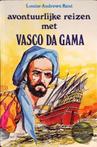 Avontuurlijke reizen met Vasco da Gama 9789000025206