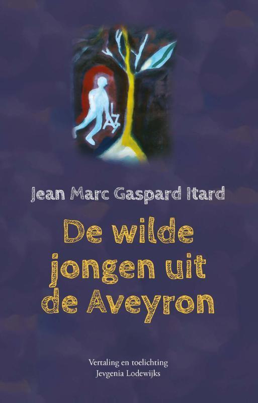 De wilde jongen uit de Aveyron 9789491728129, Boeken, Hobby en Vrije tijd, Zo goed als nieuw, Verzenden