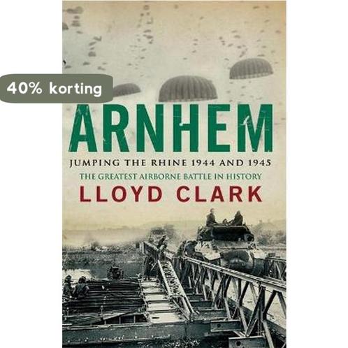 Arnhem Jumping the Rhine 1944 and 1945 9780755336371, Boeken, Taal | Engels, Gelezen, Verzenden