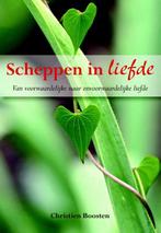 Scheppen in liefde 9789089544636 Christien Boosten, Boeken, Esoterie en Spiritualiteit, Verzenden, Zo goed als nieuw, Christien Boosten