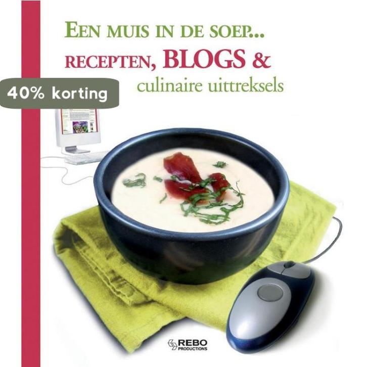 Een Muis In De Soepblogs Recepten 9789036622868, Boeken, Kookboeken, Zo goed als nieuw, Verzenden