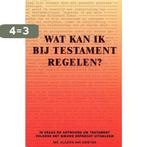 Wat Kan Ik Bij Testament Regelen? 9789080772922, Verzenden, Zo goed als nieuw, K. van Zwieten