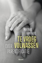 Te vroeg volwassen 9789089532459 Marinka Kamphuis, Boeken, Verzenden, Zo goed als nieuw, Marinka Kamphuis