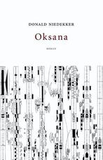 Oksana |  NIEUW | Niedekker, Donald | 9789492313126, Ophalen of Verzenden, Nieuw, Niedekker, Donald