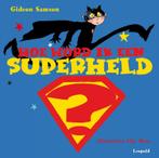 Hoe word ik een superheld? 9789025858421 Gideon Samson, Boeken, Verzenden, Gelezen, Gideon Samson