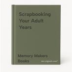 Scrapbooking Your Adult Years 9781892127419, Verzenden, Gelezen, Memory Makers Books