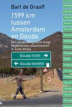 1599 km tussen Amsterdam en Gouda 9789055948925, Verzenden, Zo goed als nieuw, Bart de Graaff
