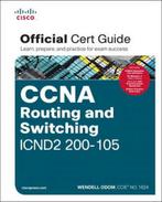 CCNA Routing and Switching ICND2 200-105 Official Cert Guide, Verzenden, Zo goed als nieuw, Wendell Odom