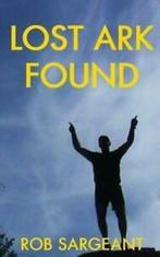 Lost Ark Found by Rob Sargeant (Paperback), Gelezen, Rob Sargeant, Verzenden