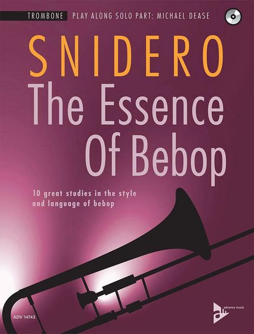 The Essence of Bebop Trombone - Jim Snidero, Muziek en Instrumenten, Bladmuziek, Trombone, Nieuw, Ophalen of Verzenden