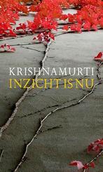 Inzicht is nu 9789062711079 J. Krishanamurti, Verzenden, Zo goed als nieuw, J. Krishanamurti