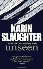 Unseen: (Will Trent / Atlanta series 4): Will Trent / At..., Boeken, Gelezen, Slaughter, Karin, Verzenden