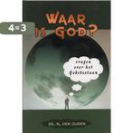 Waar is God 9789033121883 N. den Ouden, Boeken, Verzenden, Zo goed als nieuw, N. den Ouden