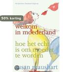 Welkom in moederland 9789071206924 S. Maushart, Verzenden, Gelezen, S. Maushart