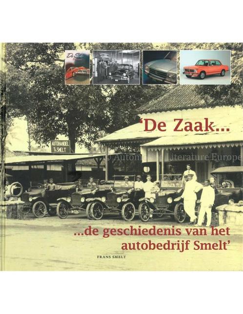 DE ZAAK, DE GESCHIEDENIS VAN HET AUTOBEDRIJF SMELT, Boeken, Auto's | Boeken