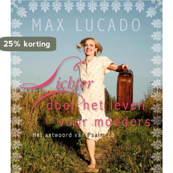 Lichter door het leven voor moeders 9789058040343 Max Lucado, Boeken, Godsdienst en Theologie, Gelezen, Verzenden