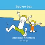 Bep en Bas gaan naar het strand / Bep en Bas / 5, Verzenden, Zo goed als nieuw, Eric van Gils