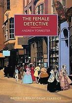 Female Detective (British Library Crime Classics) von Fo..., Boeken, Verzenden, Gelezen