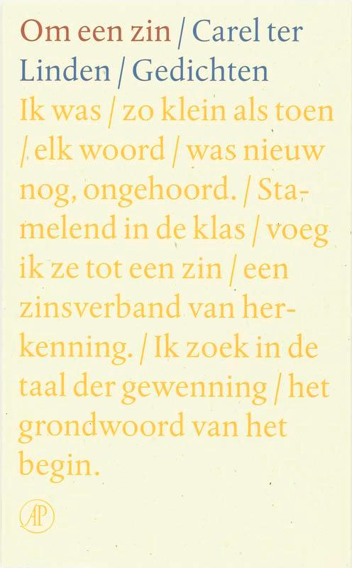 Om een zin 9789029565783 Carel ter Linden, Boeken, Gedichten en Poëzie, Gelezen, Verzenden