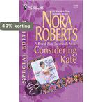 Considering Kate 9780373243792 Nora Roberts, Verzenden, Gelezen, Nora Roberts